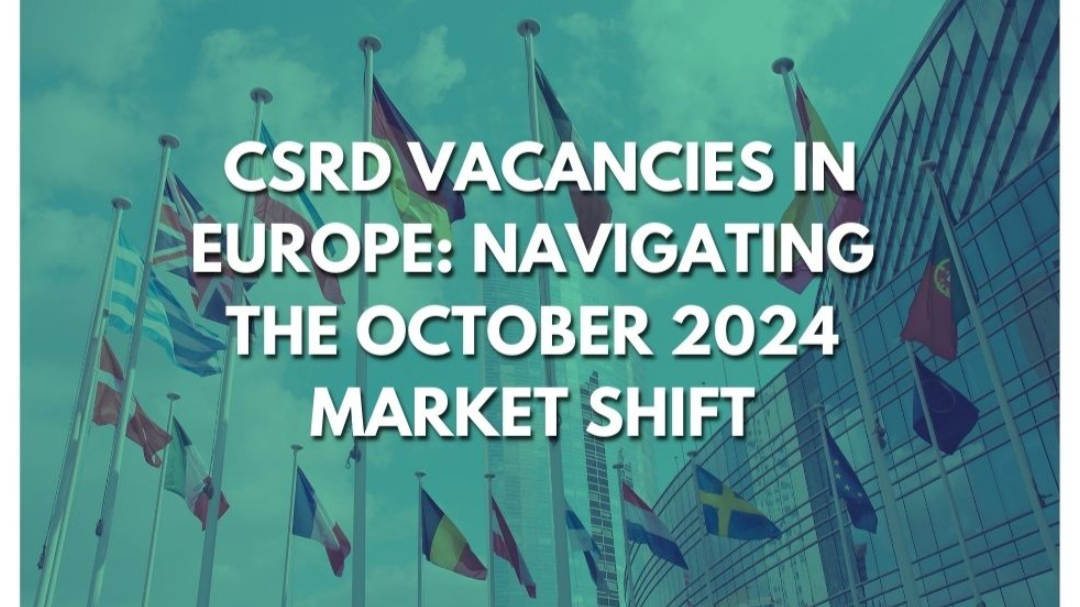 Dynamic Growth: CSRD Vacancies in Europe and Navigating the October 2024 Market Shift