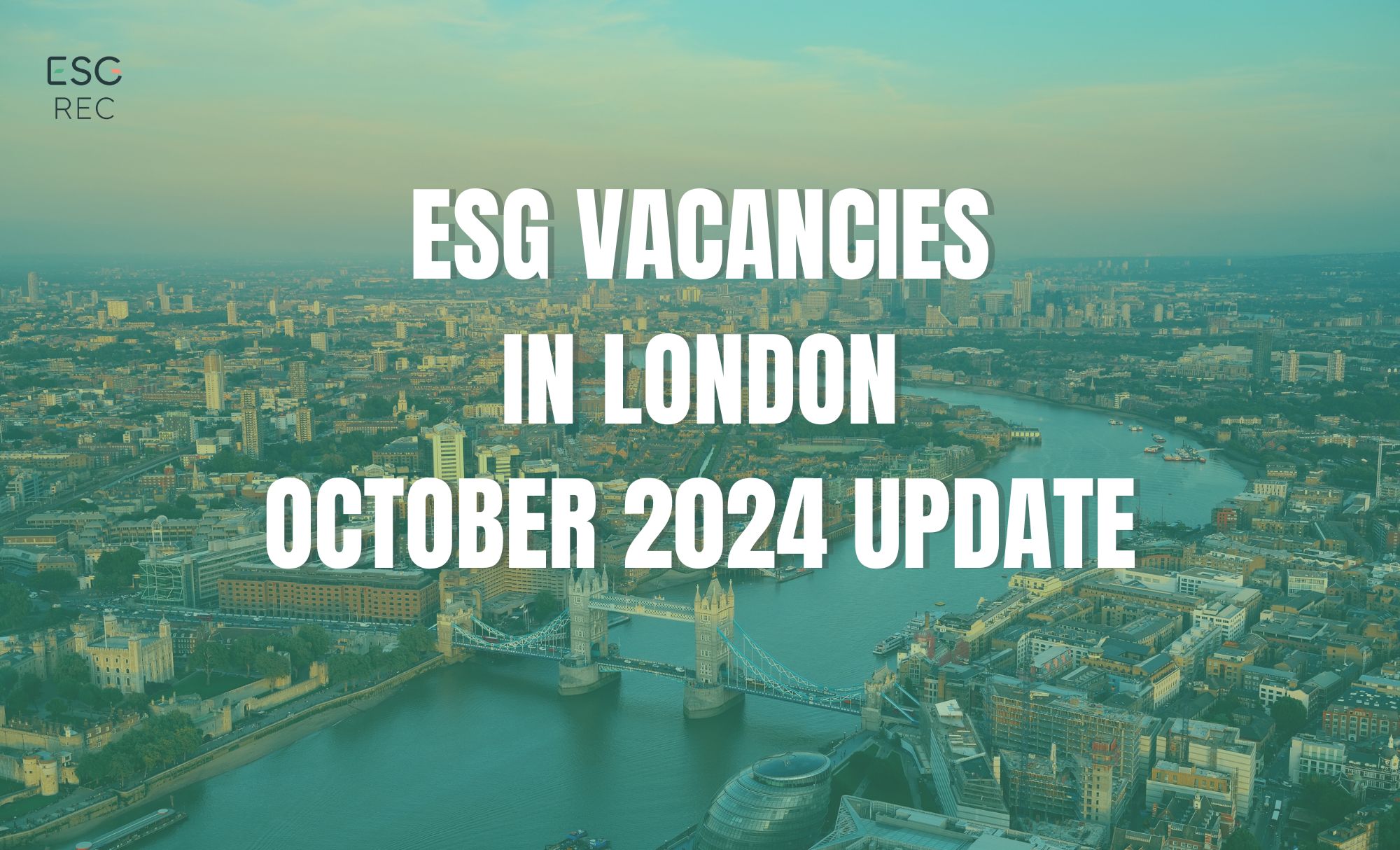 ESG Vacancies in London October 2024 Update