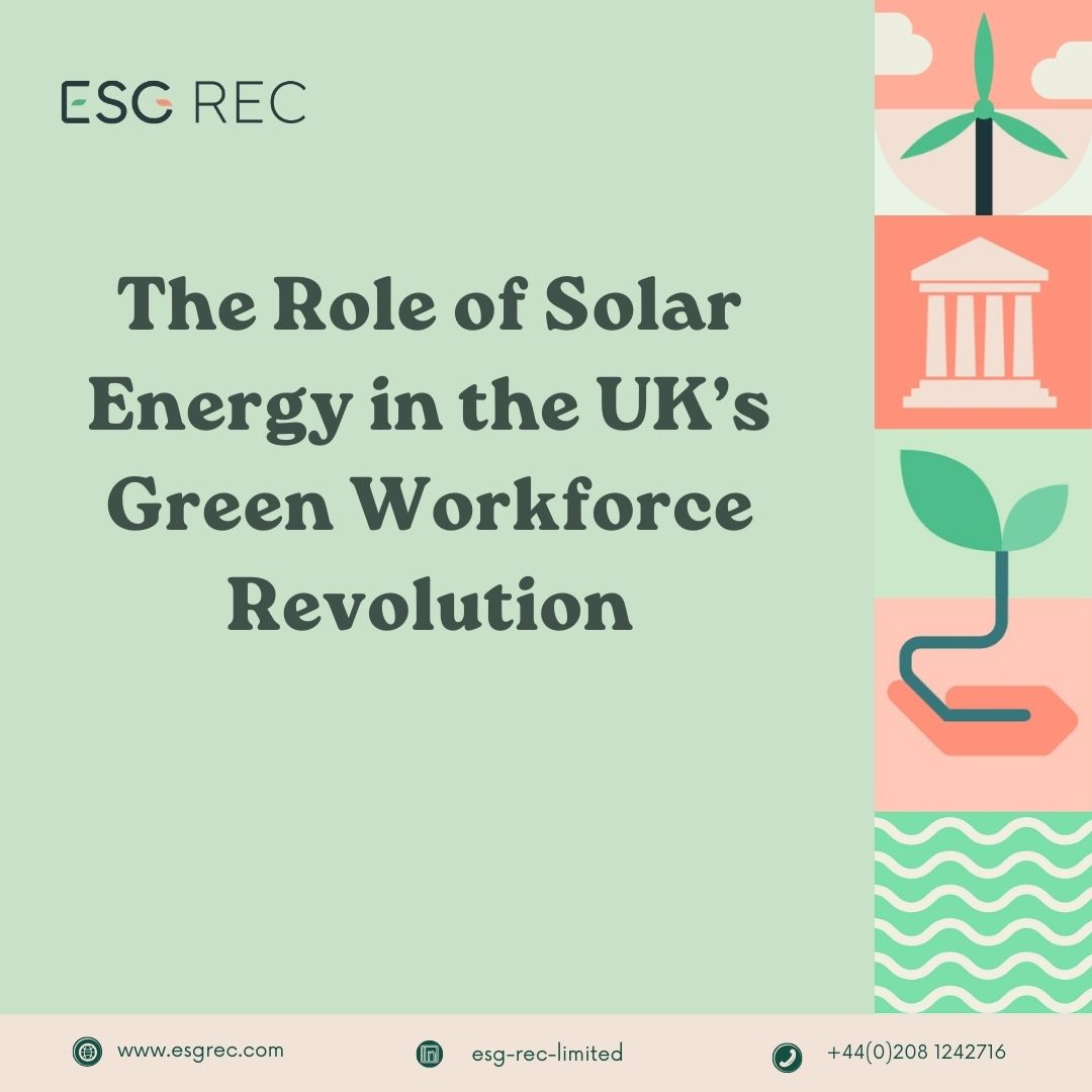 The Role of Solar Energy in the UK’s Green Workforce Revolution