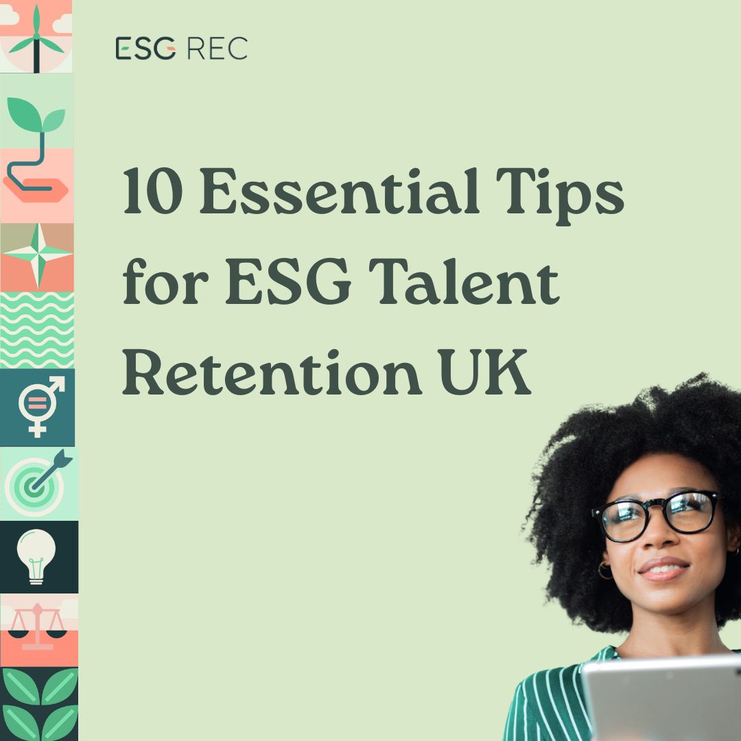 10 Essential Tips for ESG Talent Retention UK